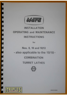 Ward No. 8, 10 And 10/13 Combination Turret Lathes. Installation Operating and Maintenance Instructions.